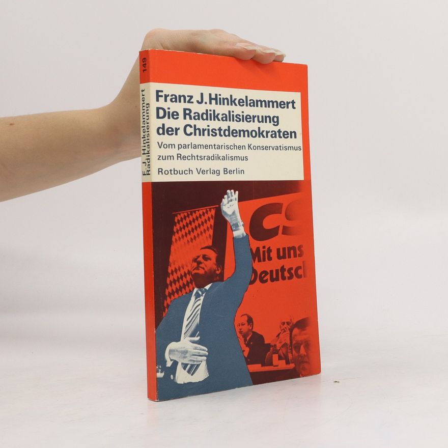 Franz Josef Hinkelammert Die Radikalisierung der Christdemokraten