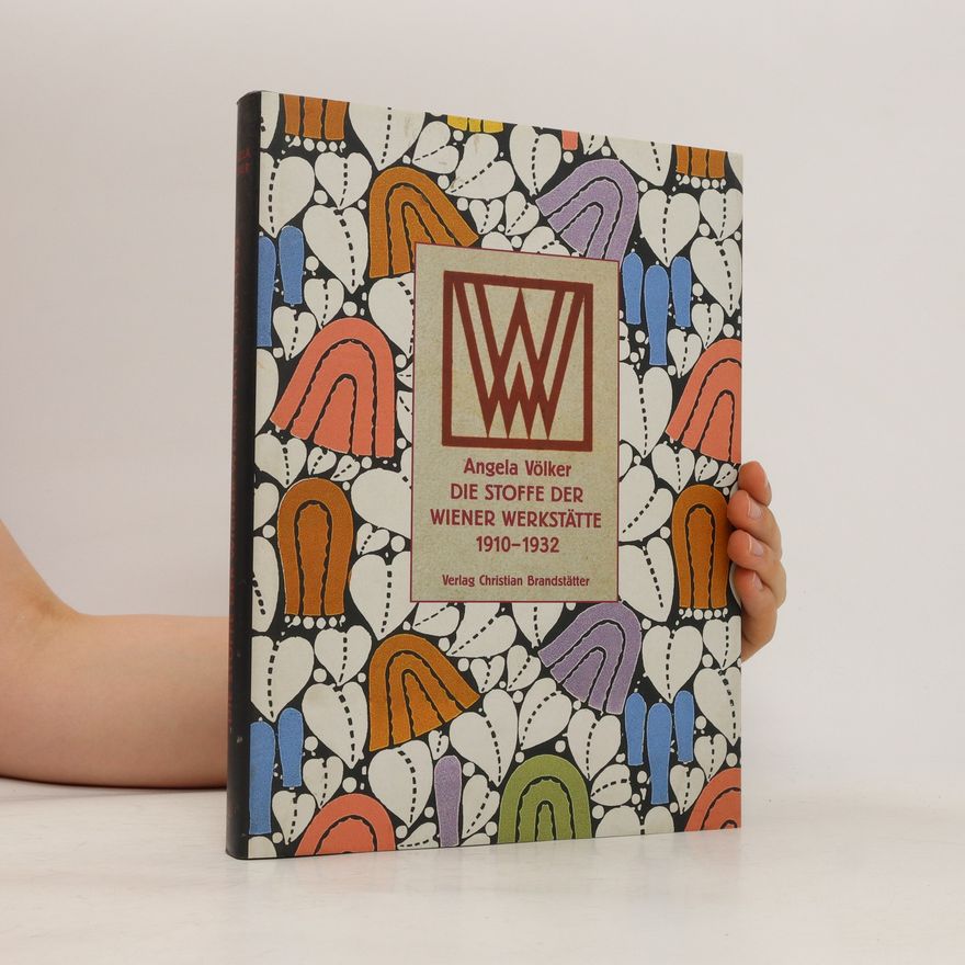 Angela Völker Die Stoffe der Wiener Werkstätte 1910 - 1932