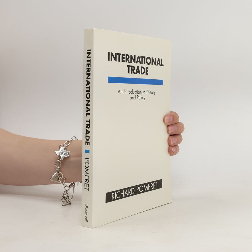 Richard Pomfret International Trade : An Introduction to Theory and Policy