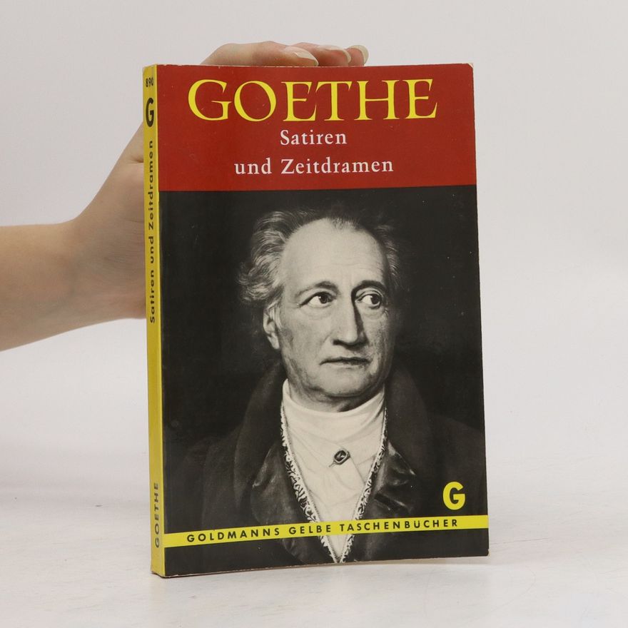Johann Wolfgang von Goethe Satiren und Zeitdramen