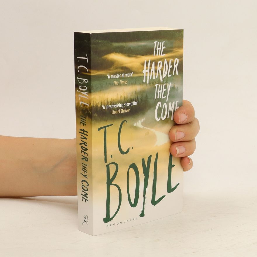 T. Coraghessan Boyle The Harder They Come