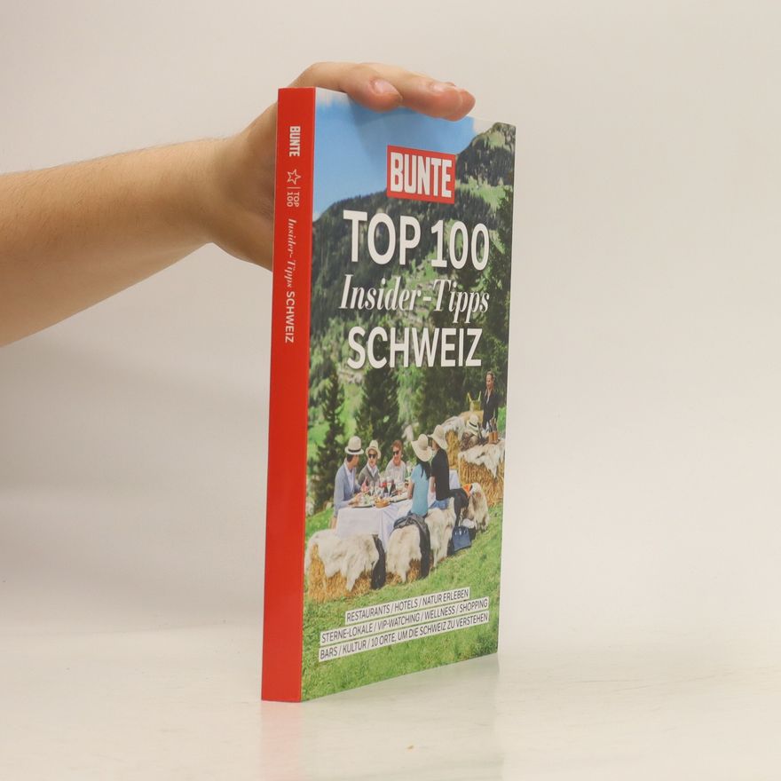 Autorenkollektiv Top 100 Insider-Tipps Schweiz