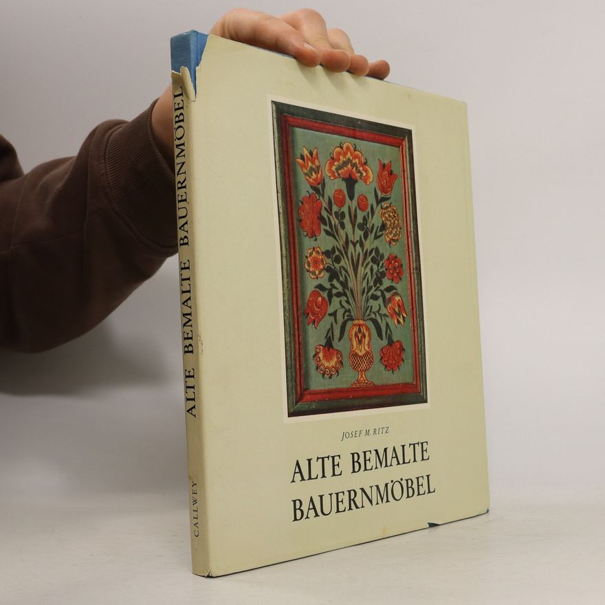 Josef M. Ritz Alte bemalte Bauernmöbel