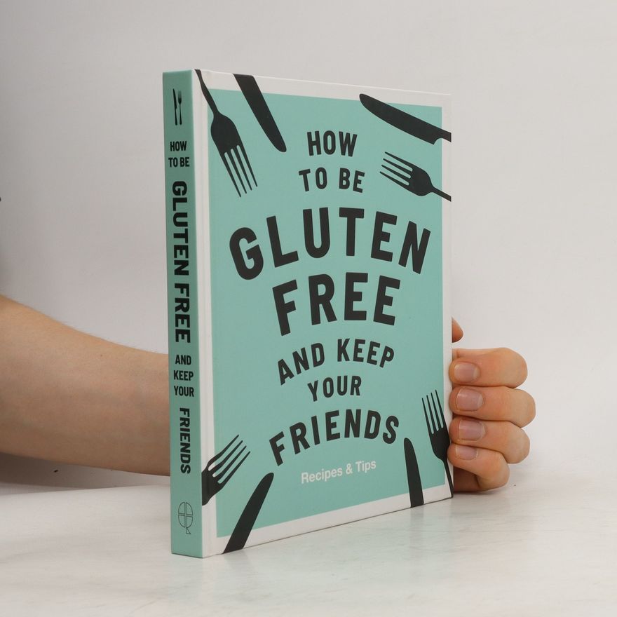 Anna Barnett How to be Gluten-Free and Keep your Friends