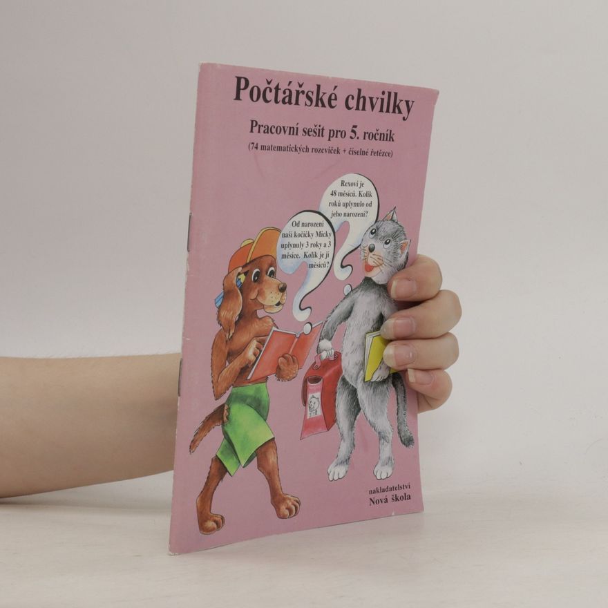 Zdena Rosecká Počtářské chvilky. Pracovní sešit pro 5. ročník (74 matematických rozcviček + číselné řetězce)