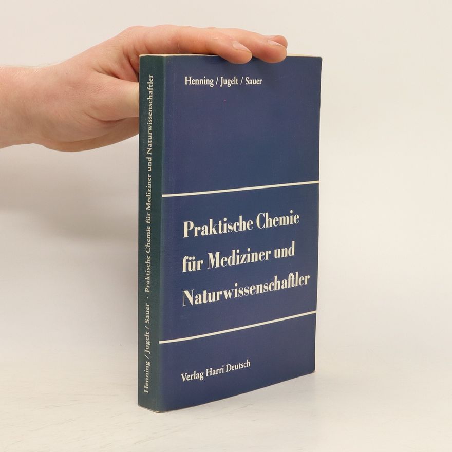 Hans Georg Henning Praktische Chemie für Mediziner und Naturwissenschaftler