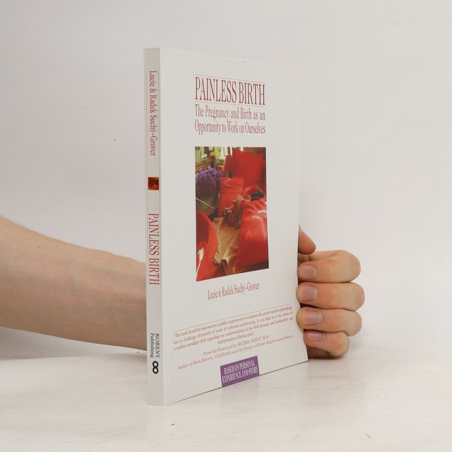 Jaroslav Švandrlík Painless birth : the pregnancy and birth as an opportunity to work on ourselves