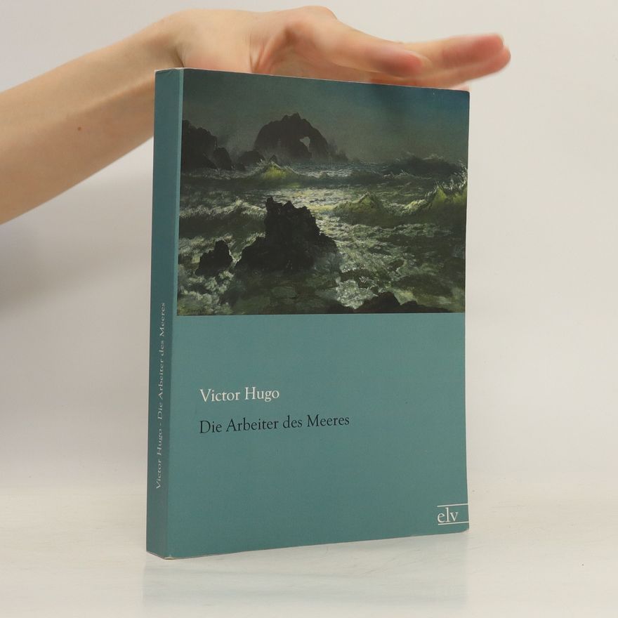 Victor Hugo Die Arbeiter des Meeres