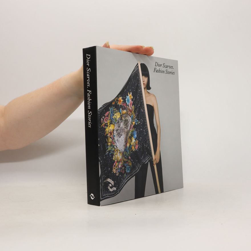 Kolektiv autorů Dior Scarves. Fashion Stories