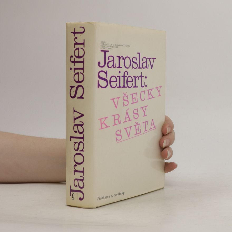 Jaroslav Seifert Všetky krásy světa