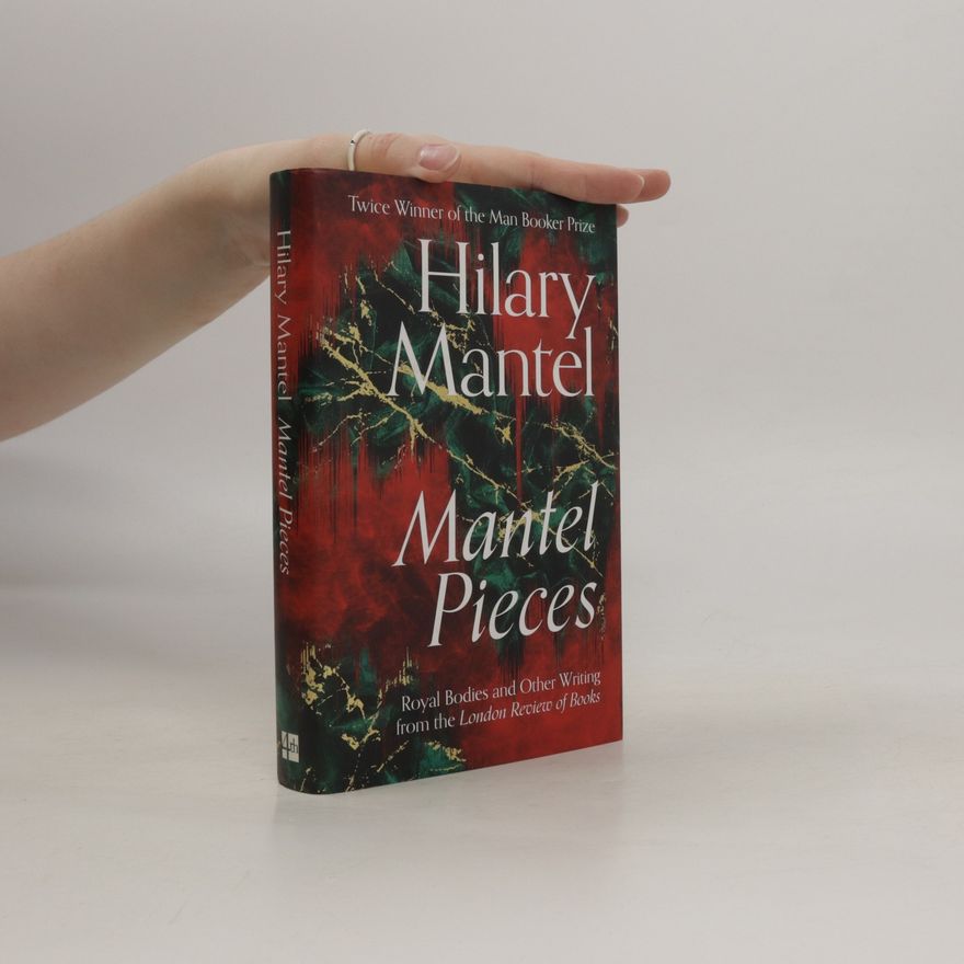 Hilary Mantel Mantel Pieces