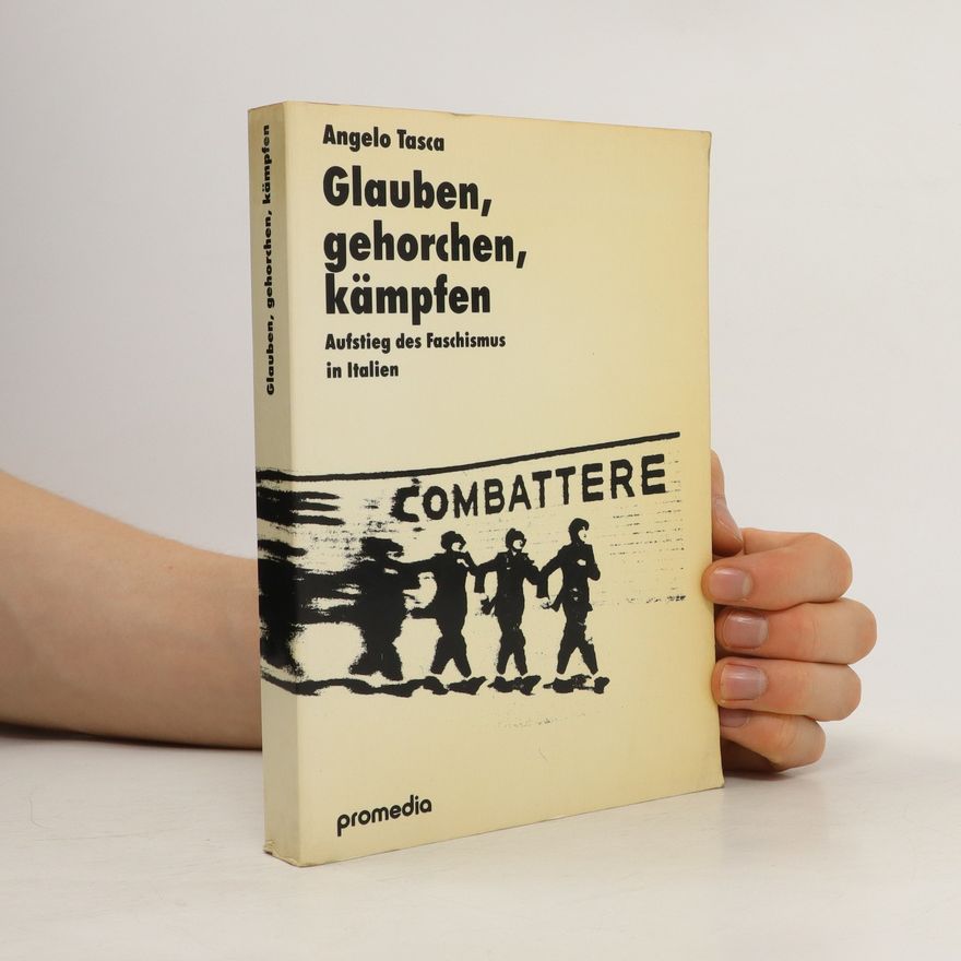 Angelo Tasca Glauben, gehorchen, kämpfen
