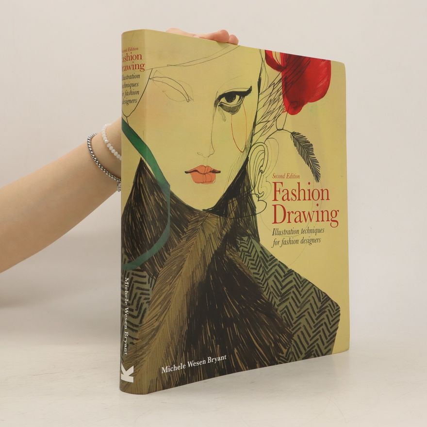 Michele Wesen Bryant Fashion drawing : illustration techniques for fashion designers