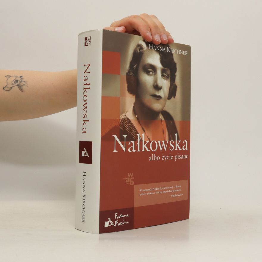 Hanna Kirchner Nałkowska albo życie pisane