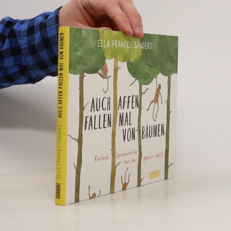 Ella Frances Sanders Auch Affen fallen mal von Bäumen