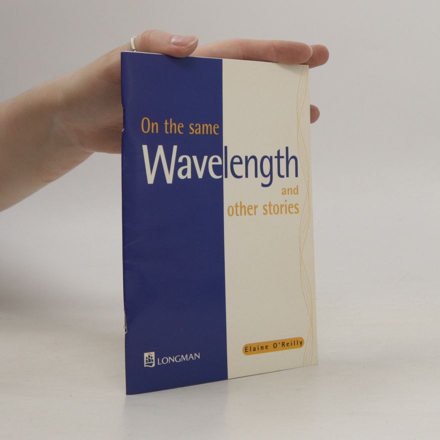 Elaine O. Reilly On the same Wavelength ond other stories