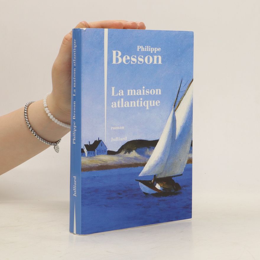 Philippe Besson La maison atlantique