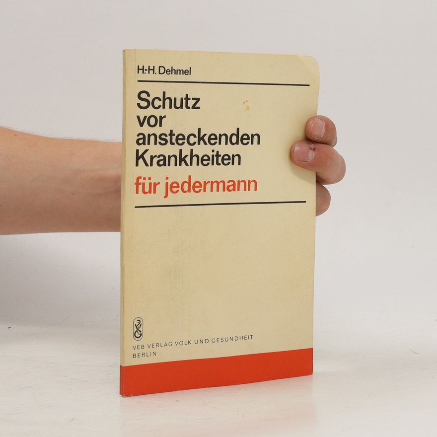 H. H. Dehmel Schutz vor ansteckenden Krankheiten für jedermann