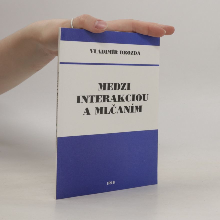 Vladimír Drozda Medzi interakciou a mlčaním