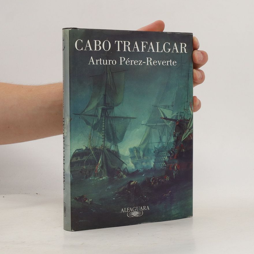 Arturo Pérez-Reverte y Gutiérrez Cabo Trafalgar