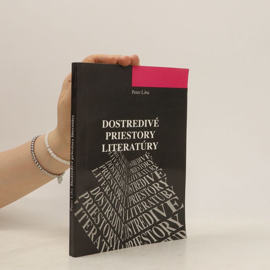Peter Liba Dostredivé priestory literatúry