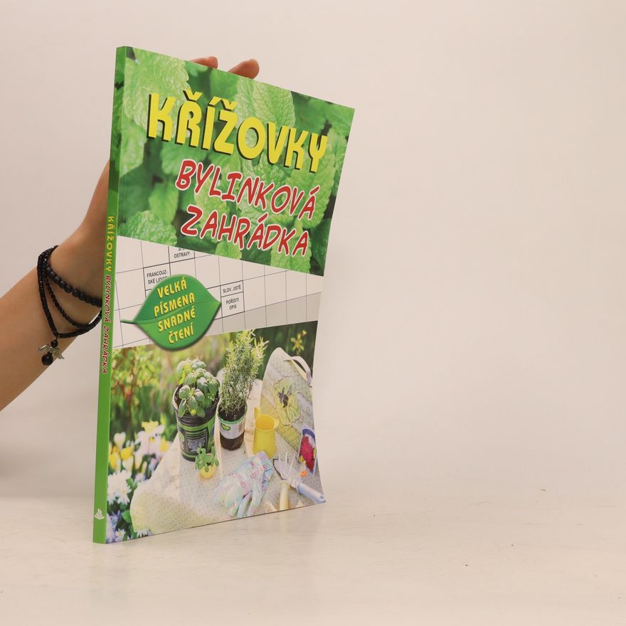 Kolektiv autorů Křížovky : bylinková zahrádka : velká písmena, snadné čtení Křížovky - bylinková zahrádka