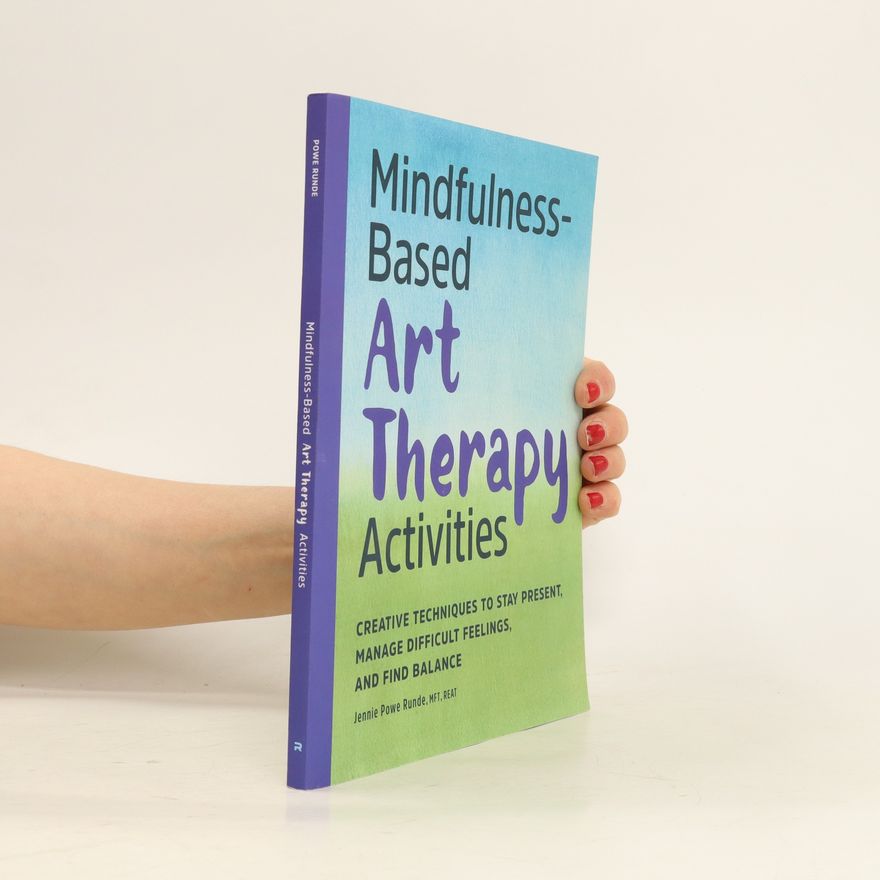Jennie Powe Runde Mindfulness-Based Art Therapy Activities