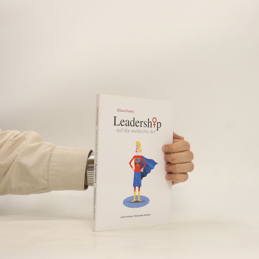 Eléna Fourès Leadership auf die weiblische Art