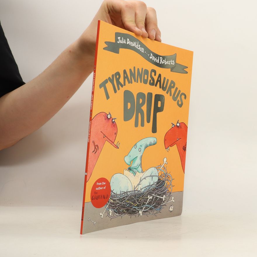 Julia Donaldson Tyrannosaurus Drip