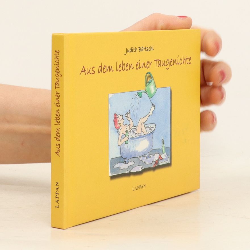 Judith Bärtschi Aus dem Leben einer Taugenichte