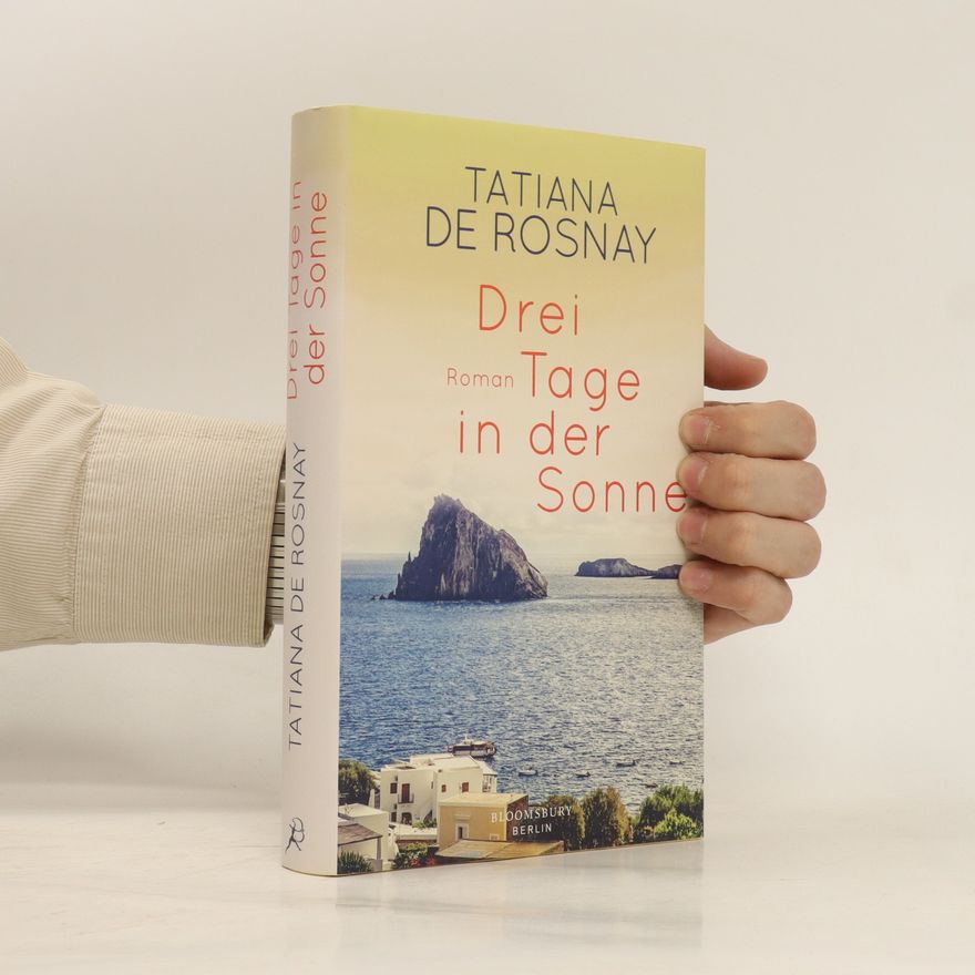Tatiana de Rosnay Drei Tage in der Sonne