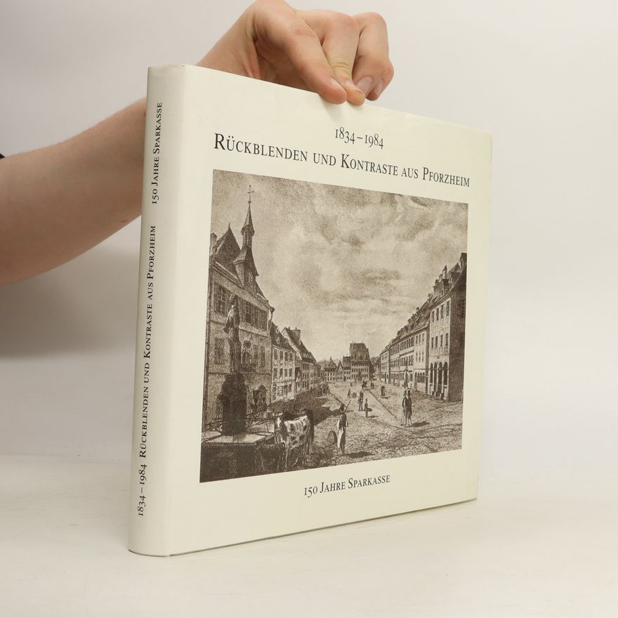 Autorenkollektiv 1834-1984 Rückblenden und Kontraste aus Pforzheim