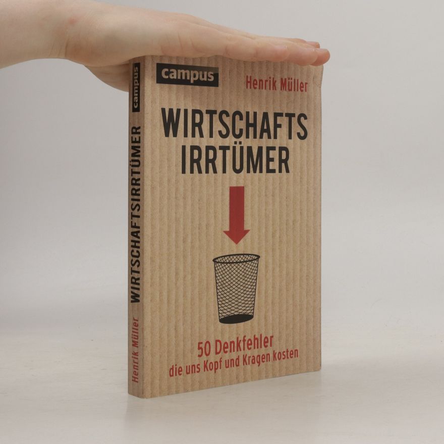 Henrik Müller Wirtschaftsirrtümer