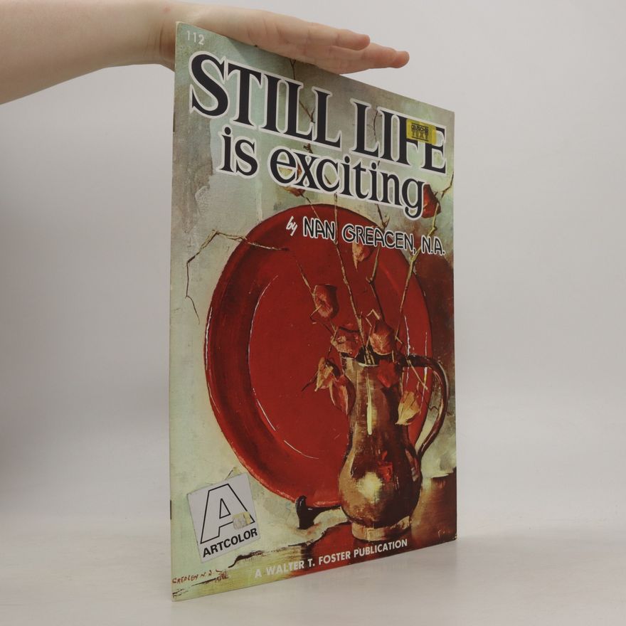 Nan Greacen Still Life is Exciting 112