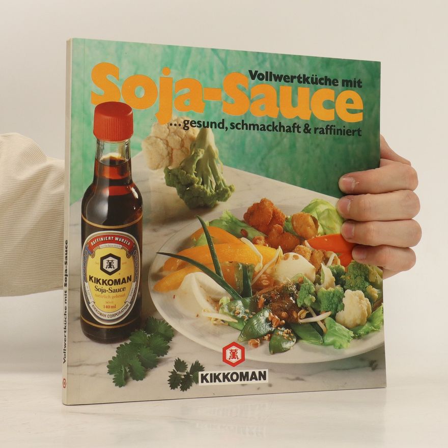 Autorenkollektiv Vollwertküche mit Soja-Sauce...gesund, schmackhaft & raffiniert