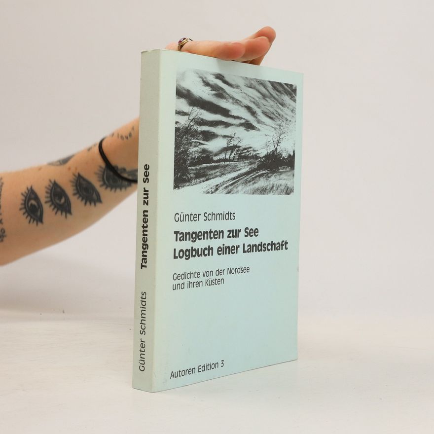 Günter Schmidts Tangenten zur See. Logbuch einer Landschaft