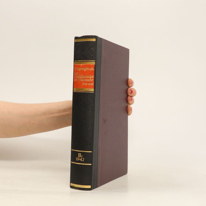 Autorenkollektiv Kriegstagebuch des Oberkommandos der Wehrmacht. Band II, Teilband II: 1. Januar 1942-31. Dezember 1942