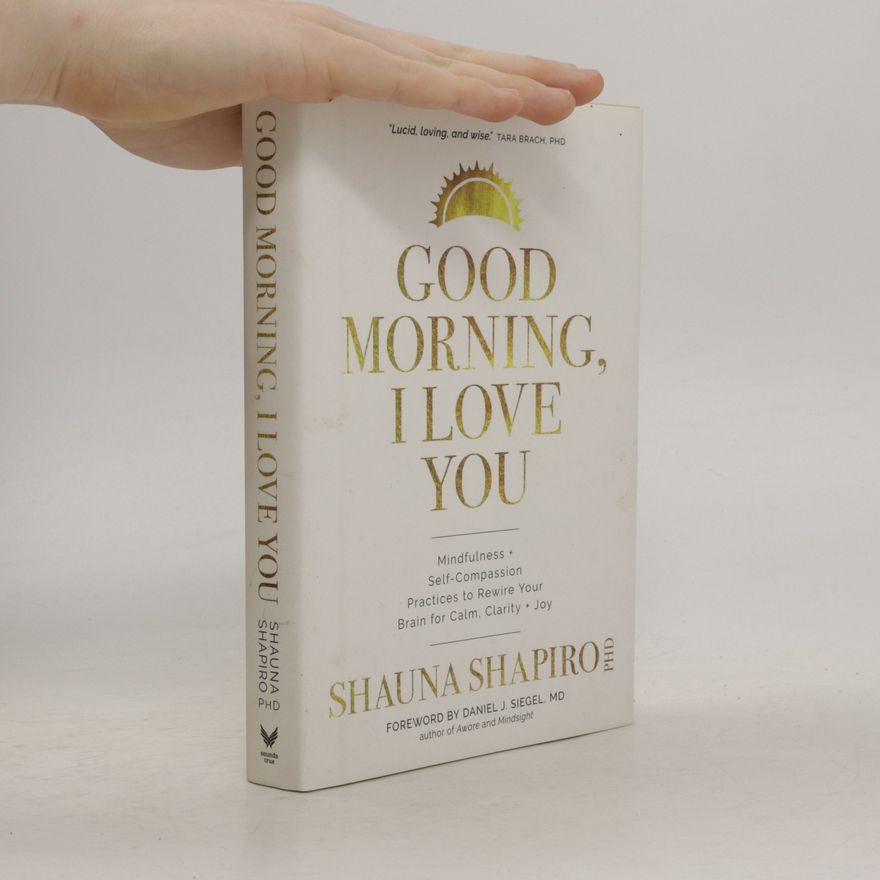 Shauna Shapiro Good Morning, I Love You
