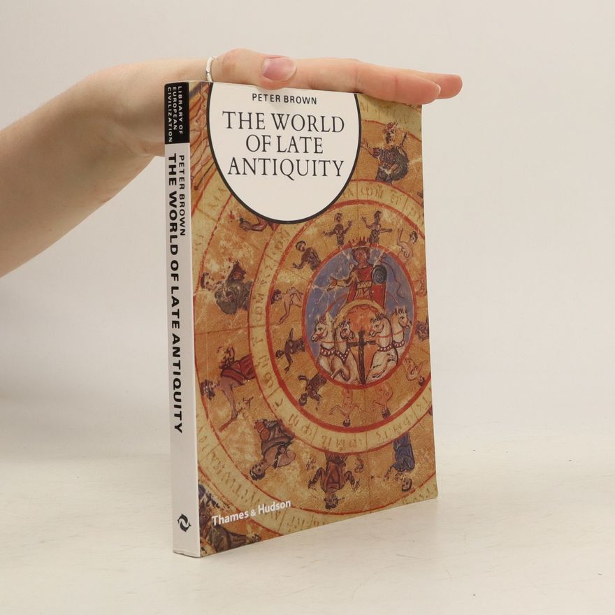 Peter Brown The World of Late Antiquity