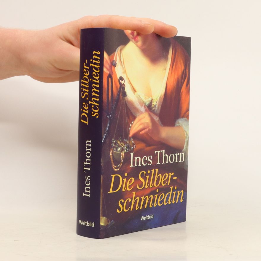 Ines Thorn Die Silberschmiedin