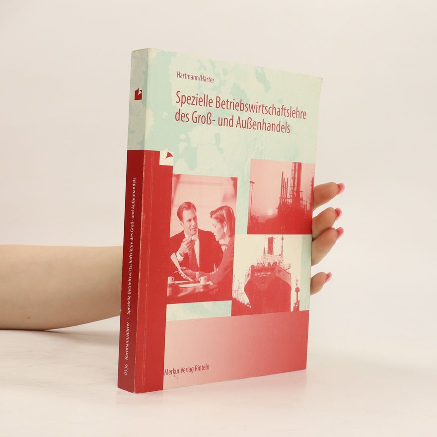 Friedrich Härter Spezielle Betriebswirtschaftslehre des Groß- und Außenhandels : mit Schriftverkehr