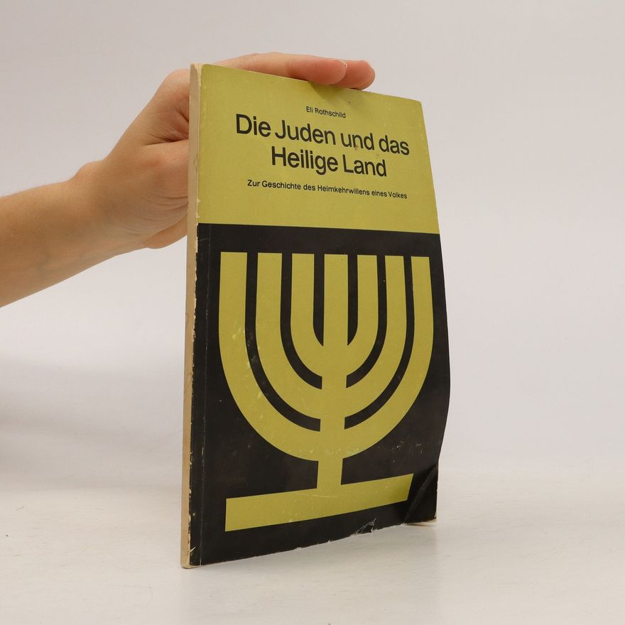 Eli Rothschild Die Juden und das Heilige Land