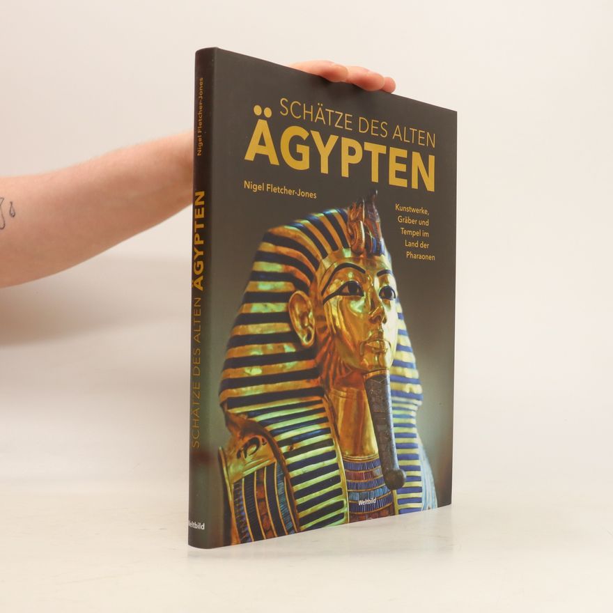 Nigel Fletcher-Jones Schätze des alten Ägypten