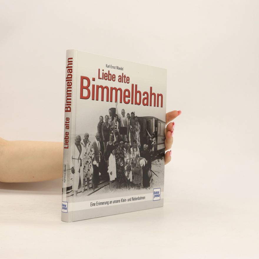 Karl Ernst Maedel Liebe alte Bimmelbahn