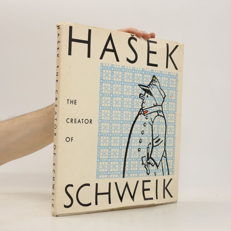 E. Frynta Hašek, the Creator of Schweik
