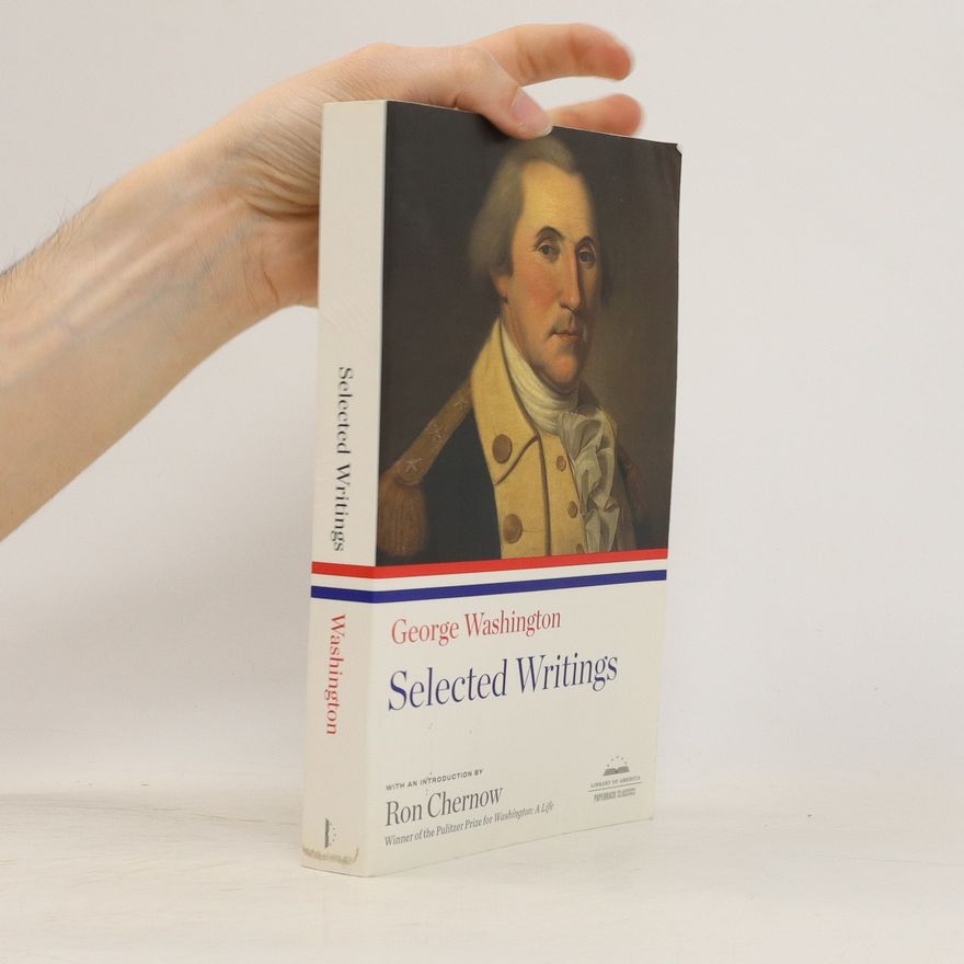 George Washington George Washington: Selected Writings