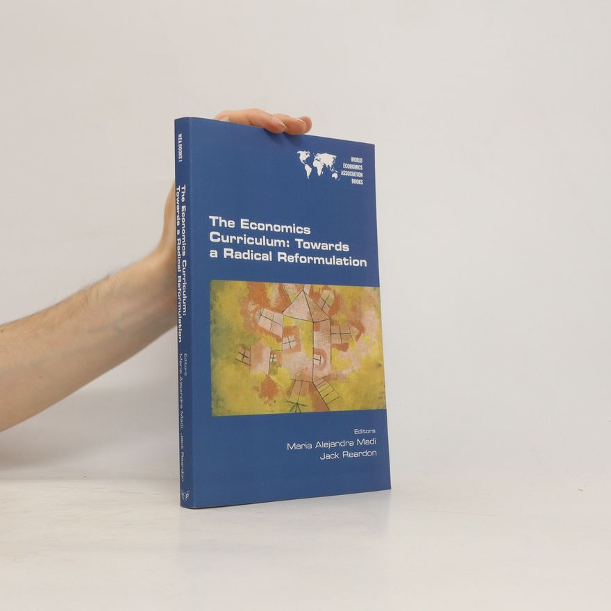 Maria Alejandra Madi The economics curriculum : toward a radical reformulation