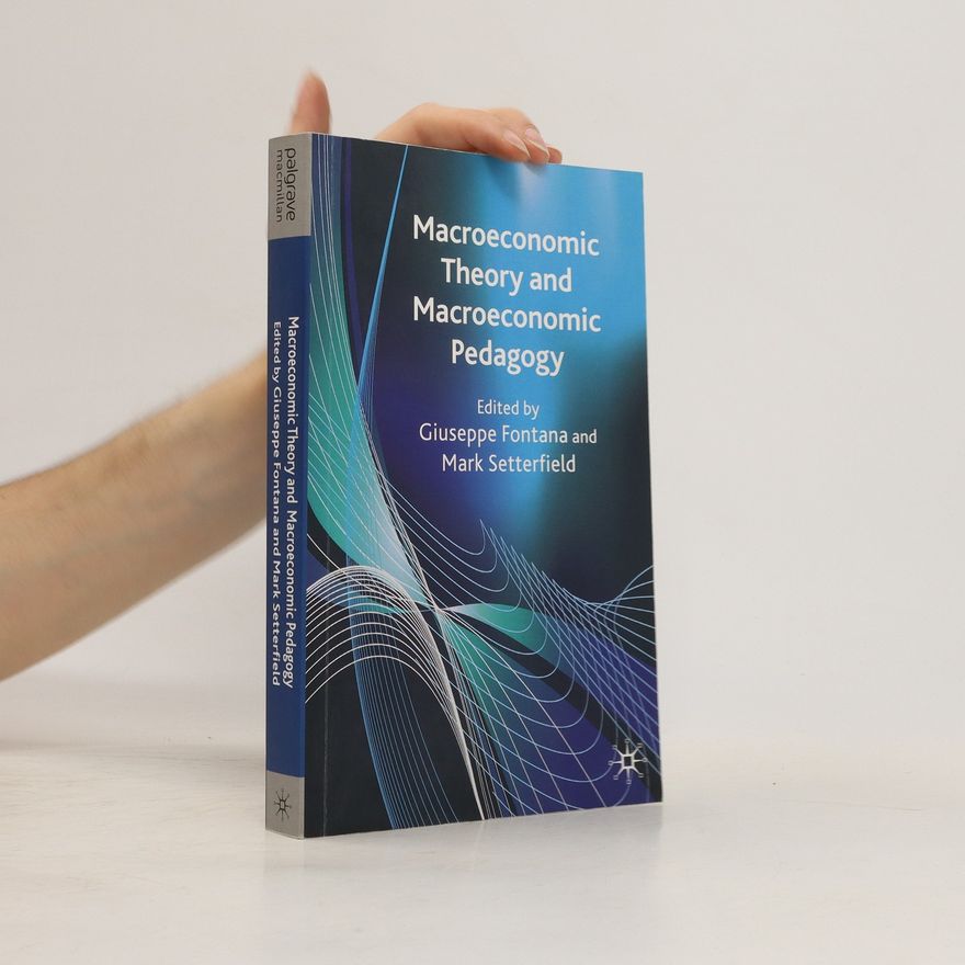 G. Fontana Macroeconomic Theory and Macroeconomic Pedagogy