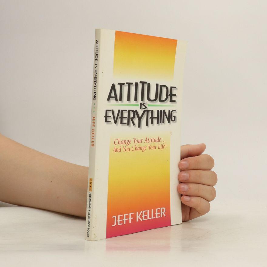 Jeff Keller Attitude is Everything