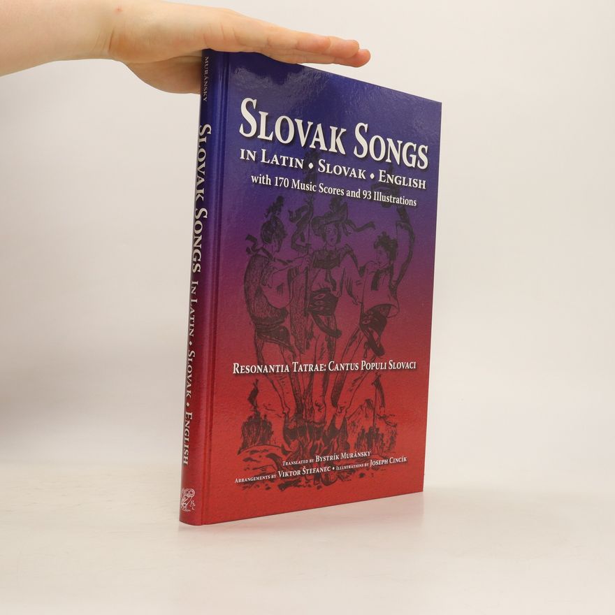 Kolektiv autorů Slovak songs in Latin, Slovak, English. Resonantia Tatrae, cantus populi Slovaci